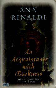 Cover of: An acquaintance with darkness by Ann Rinaldi, Ann Rinaldi