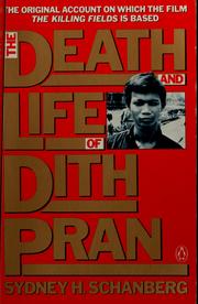 The death and life of Dith Pran by Sydney H. Schanberg