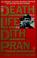 Cover of: The death and life of Dith Pran