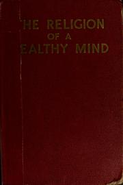 Cover of: The religion of a healthy mind