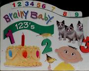 Cover of: Brainy baby. 123's. by Edith Reynolds