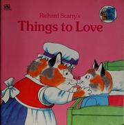 Cover of: Richard Scarry's Things to Love