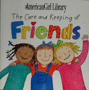 Cover of: The care and keeping of friends by Nadine Bernard Westcott