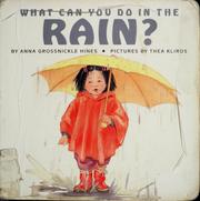 Cover of: What can you do in the rain? by Anna Grossnickle Hines