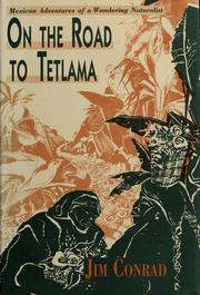 Cover of: On the road to Tetlama: Mexican adventures of a wandering naturalist