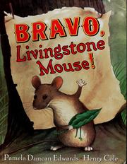 Cover of: Bravo, Livingstone Mouse! by Pamela Duncan Edwards