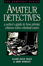 Cover of: Amateur detectives: a writer's guide to how private citizens solve criminal cases