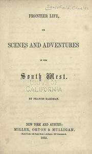 Cover of: Frontier life, or, Scenes and adventures in the South West.