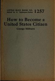 Cover of: How to become a United States citizen by George Milburn