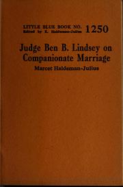 Cover of: Judge Ben B. Lindsey on companionate marriage by Marcet Haldeman-Julius