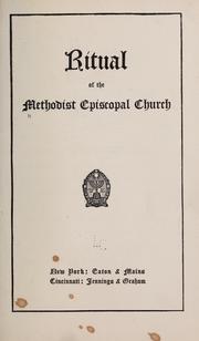 Cover of: Ritual of the Methodist Episcopal church. by Methodist Episcopal Church.