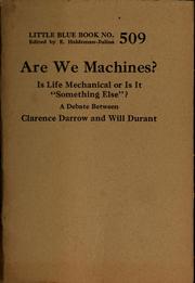 Cover of: Are we machines?: Is life mechanical or is it "something else"?