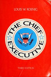 The Chief Executive by Louis William Koenig