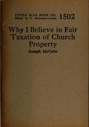 Cover of: Why I believe in fair taxation of church property by Joseph McCabe