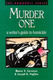 Cover of: Murder one: a writer's guide to homicide