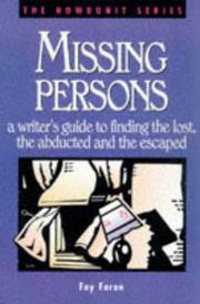 Cover of: Missing persons: a writer's guide to finding the lost, the abducted and the escaped