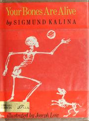 Cover of: Your bones are alive. by Sigmund Kalina