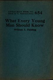 Cover of: What every young man should know by William J. Fielding