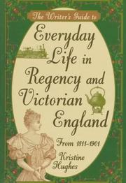Cover of: The writer's guide to everyday life in Regency and Victorian England, from 1811-1901