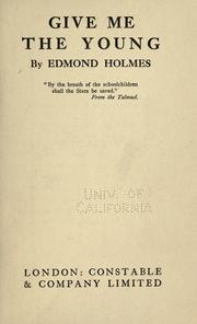 Cover of: Give me the young by Edmond Holmes