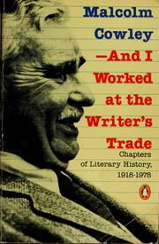 Cover of: And I worked at the writer's trade by Malcolm Cowley