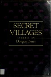 Cover of: Secret villages by Douglas Dunn, Douglas Dunn