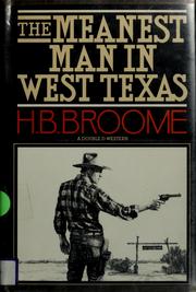 Cover of: The meanest man in West Texas by H. B. Broome
