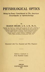 Cover of: Physiological optics, being an essay contributed to the American encyclopedia of ophthalmology by Sheard, Charles