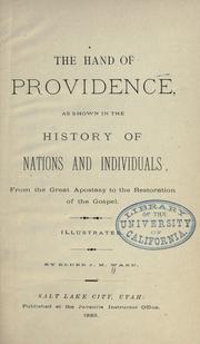 Cover of: The hand of Providence, as shown in the history of nations and individuals, from the great apostasy to the restoration of the Gospel