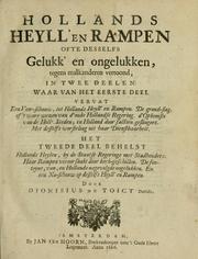 Cover of: Hollands heyll' en rampen ofte desselfs gelukk' en ongelukken by Dirk du Toict, Dirk du Toict