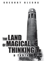The Land of Magical Thinking by Gregory Blecha