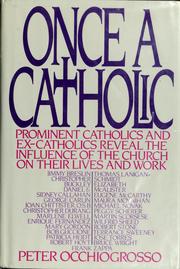 Cover of: Once a Catholic: prominent Catholics and ex-Catholics reveal the influence of the church on their lives and work