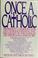 Cover of: Once a Catholic