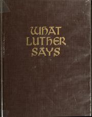 Cover of: What Luther says by Martin Luther