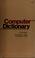 Cover of: Computer dictionary