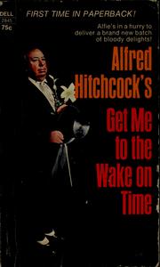 Cover of: Get me to the wake on time by Alfred Hitchcock