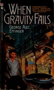 Cover of: When gravity fails by George Alec Effinger