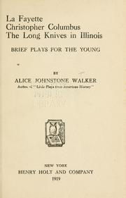 Cover of: La Fayette, Christopher Columbus, The Long knives in Illinois by Alice Johnstone Walker