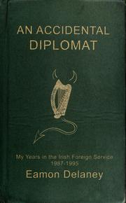 The accidental diplomat by Eamon Delaney