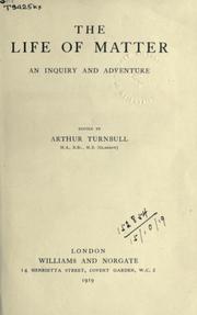 Cover of: The life of matter by Arthur Turnbull