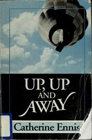 Cover of: Up, up and away by Catherine Ennis