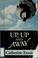 Cover of: Up, up and away