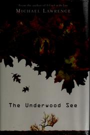 Cover of: The Underwood See by Michael Lawrence