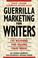 Cover of: Guerrilla Marketing for Writers 