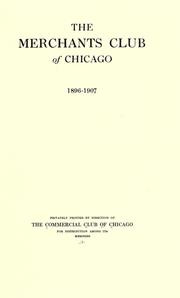 Cover of: The Merchants club of Chicago, 1896-1907. by Commercial Club of Chicago., Commercial Club of Chicago.