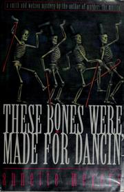Cover of: These bones were made for dancin': a Smith and Wetzon mystery
