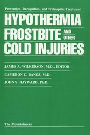 Cover of: Hypothermia, frostbite, and other cold injuries by James A. Wilkerson