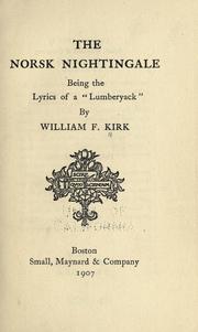 Cover of: The Norsk nightingale: being the lyrics of a "lumberyack,"