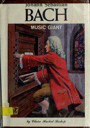 Cover of: Johann Sebastian Bach: music giant. by Claire Huchet Bishop