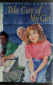 Cover of: Take care of my girl: a novel